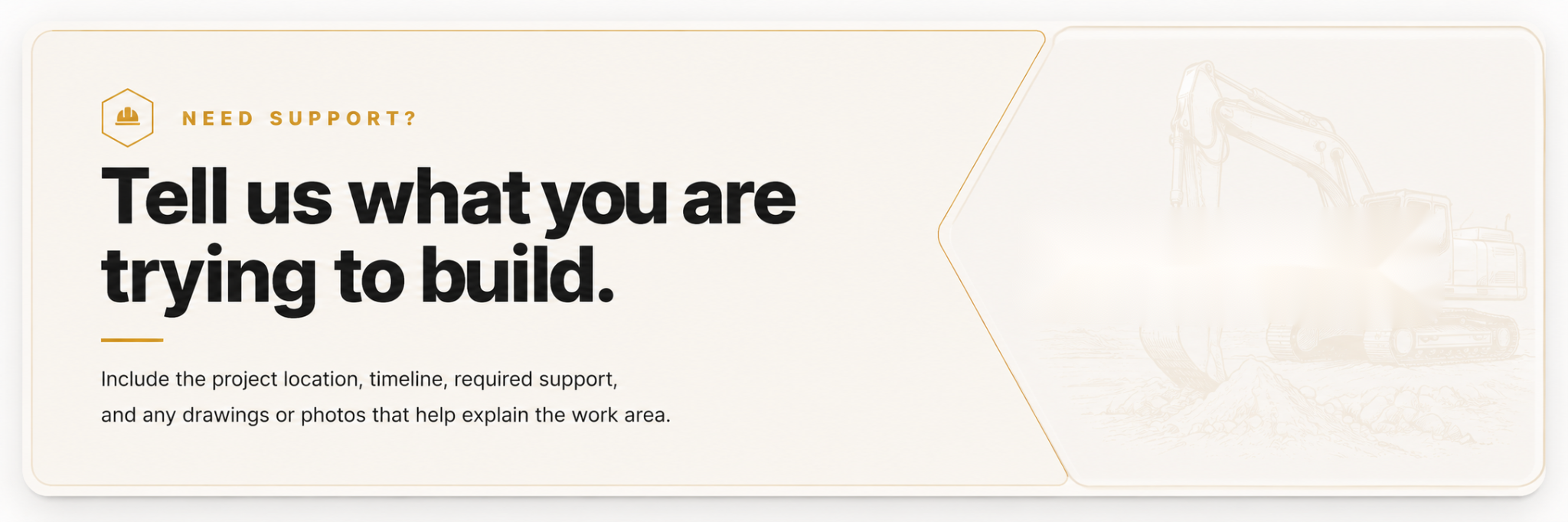Need Support - Tell us what you are trying to build.